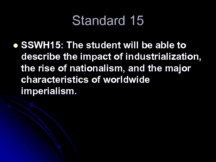 Standard 15 l SSWH 15: The student will be able to describe the impact