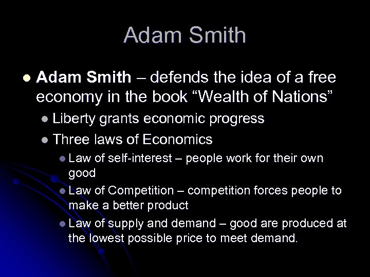 Adam Smith l Adam Smith – defends the idea of a free economy in