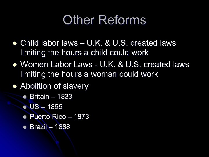Other Reforms l l l Child labor laws – U. K. & U. S.