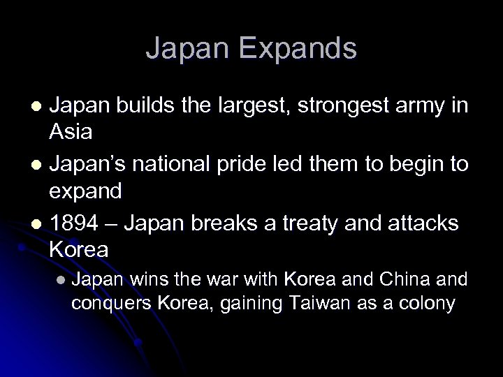 Japan Expands Japan builds the largest, strongest army in Asia l Japan’s national pride