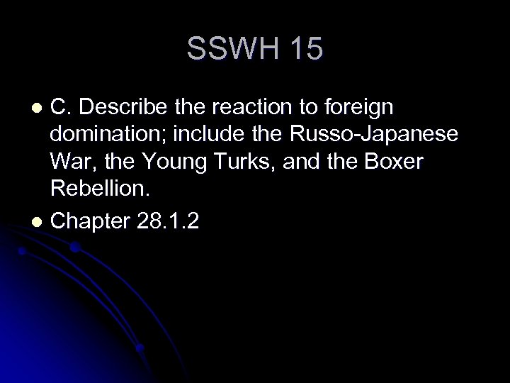 SSWH 15 C. Describe the reaction to foreign domination; include the Russo-Japanese War, the