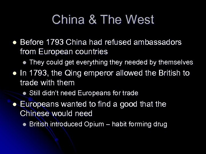 China & The West l Before 1793 China had refused ambassadors from European countries