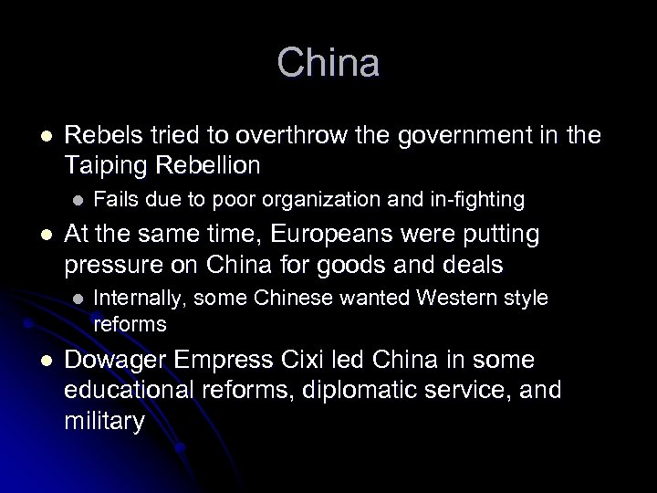 China l Rebels tried to overthrow the government in the Taiping Rebellion l l