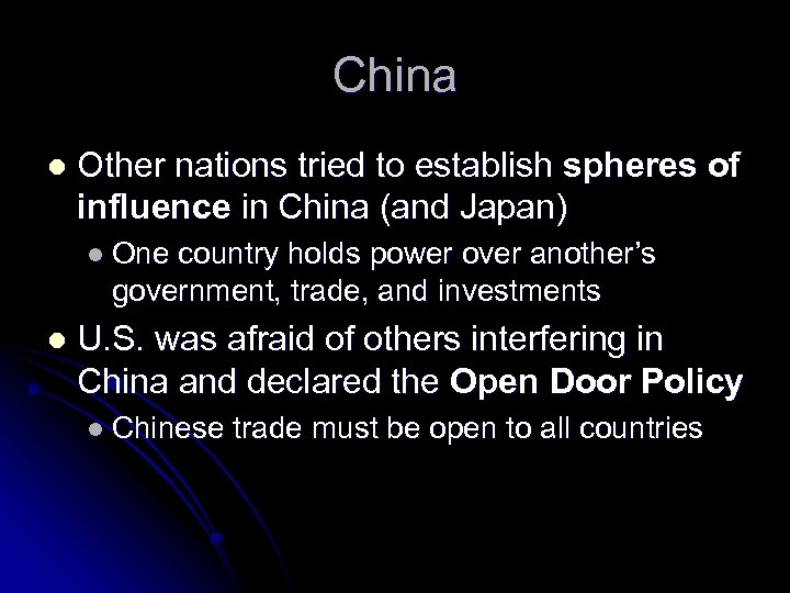 China l Other nations tried to establish spheres of influence in China (and Japan)