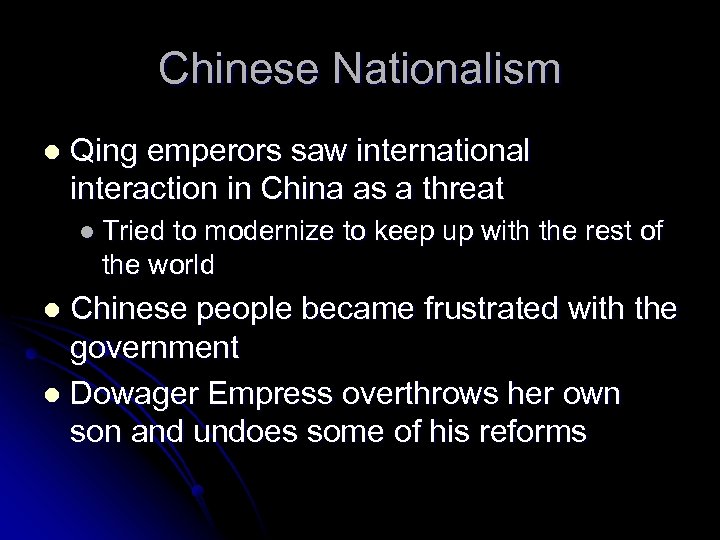 Chinese Nationalism l Qing emperors saw international interaction in China as a threat l