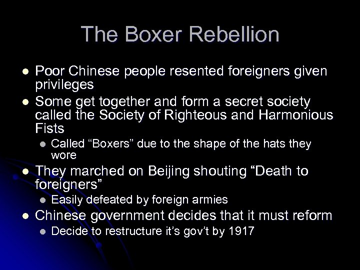 The Boxer Rebellion l l Poor Chinese people resented foreigners given privileges Some get