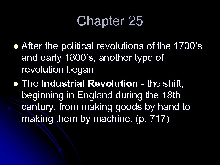 Chapter 25 After the political revolutions of the 1700’s and early 1800’s, another type