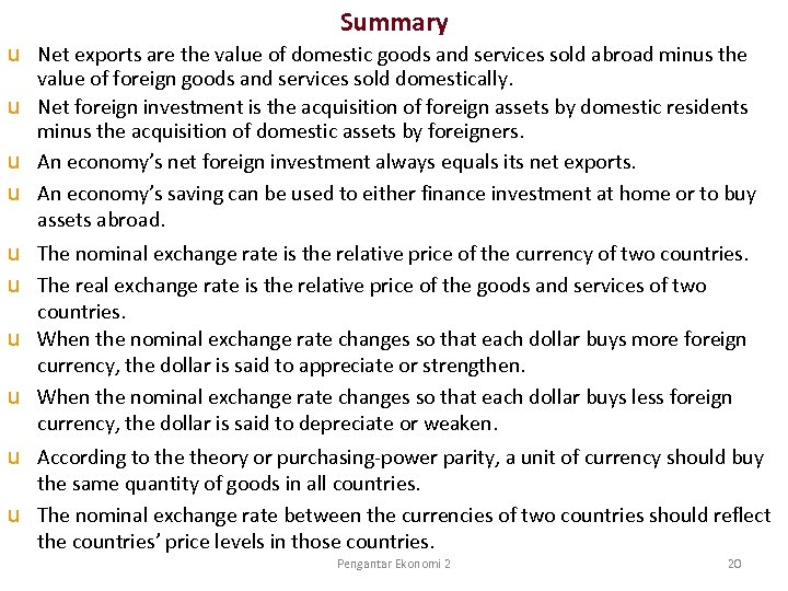 Summary u Net exports are the value of domestic goods and services sold abroad