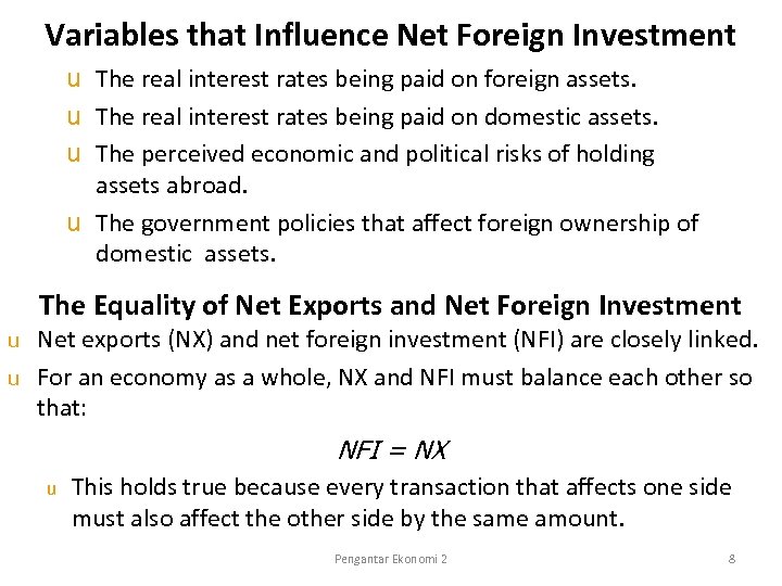 Variables that Influence Net Foreign Investment u The real interest rates being paid on