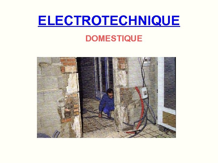 ELECTROTECHNIQUE DOMESTIQUE 