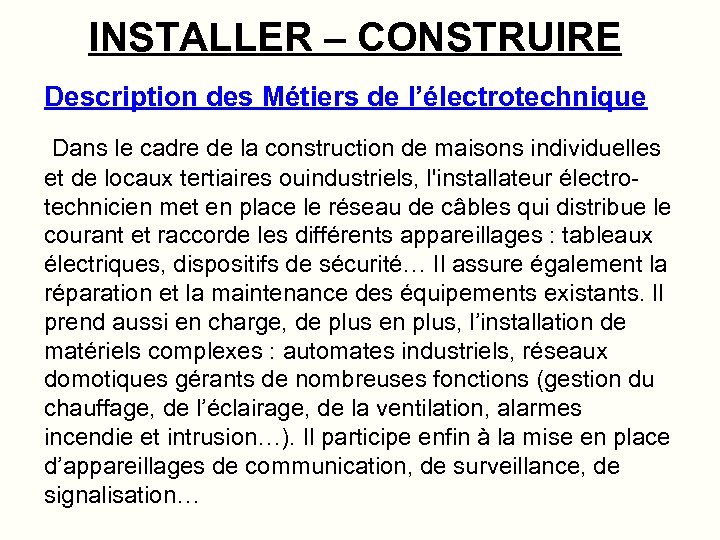 INSTALLER – CONSTRUIRE Description des Métiers de l’électrotechnique Dans le cadre de la construction