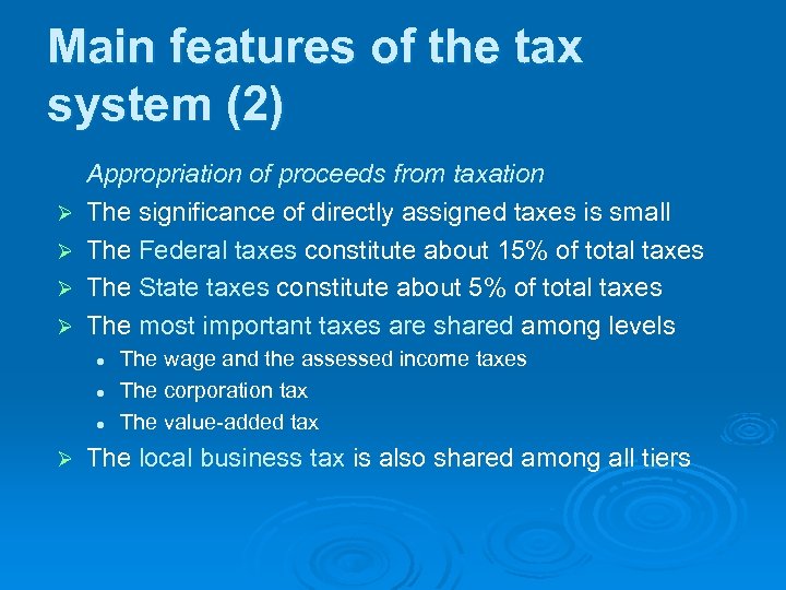 Main features of the tax system (2) Ø Ø Appropriation of proceeds from taxation