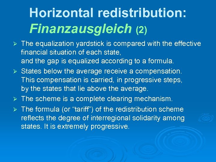 Horizontal redistribution: Finanzausgleich (2) The equalization yardstick is compared with the effective financial situation