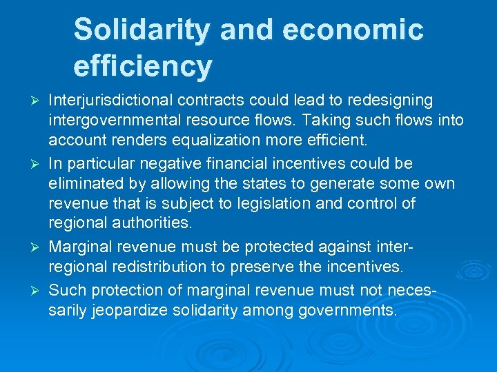 Solidarity and economic efficiency Interjurisdictional contracts could lead to redesigning intergovernmental resource flows. Taking