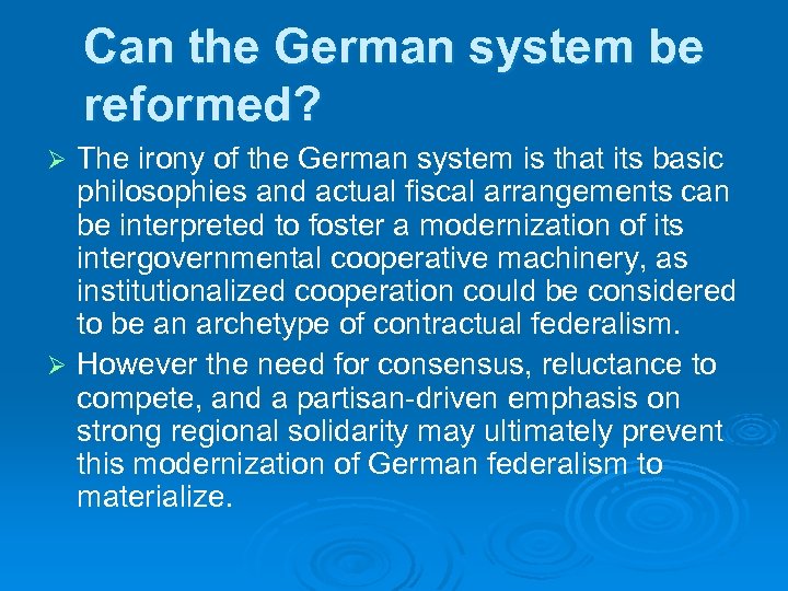 Can the German system be reformed? The irony of the German system is that