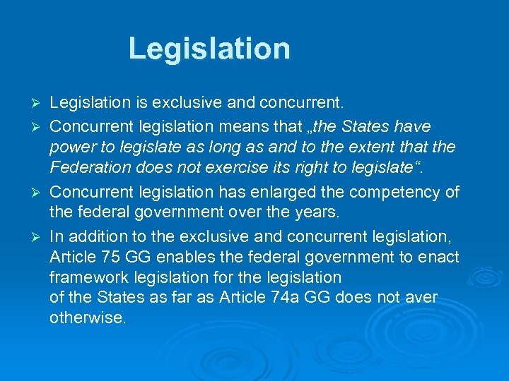 Legislation is exclusive and concurrent. Ø Concurrent legislation means that „the States have power
