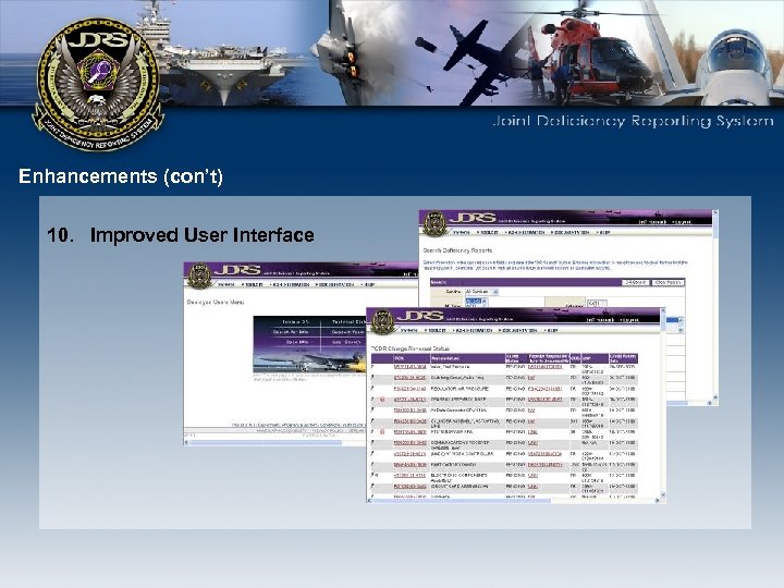 Enhancements (con’t) 10. Improved User Interface 