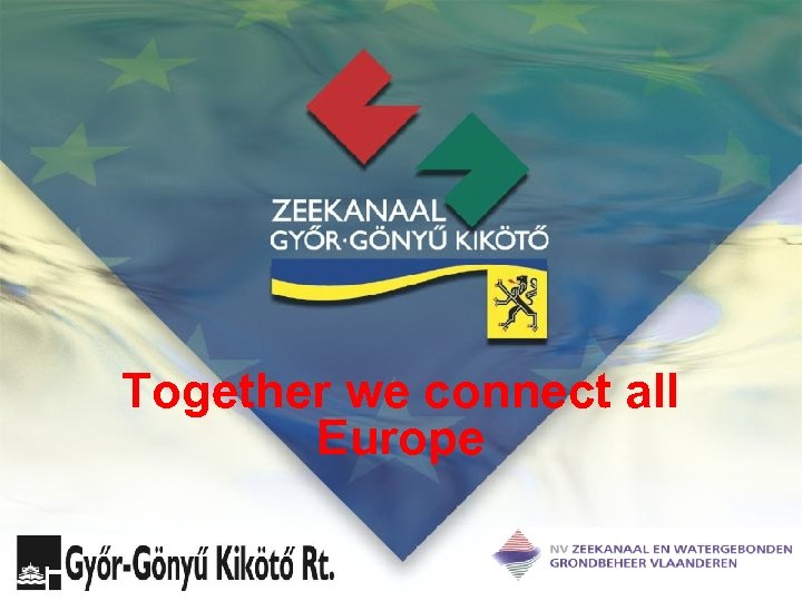 Together we connect all Europe 