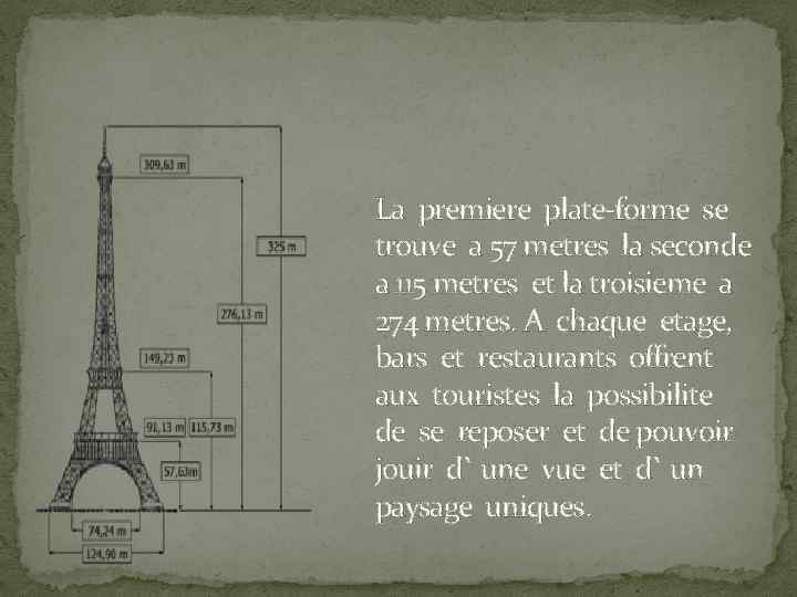 La premiere plate-forme se trouve a 57 metres la seconde a 115 metres et