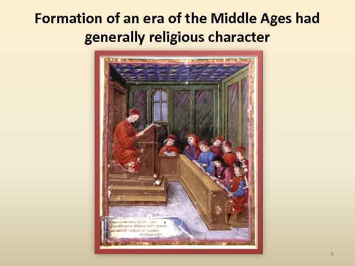 Formation of an era of the Middle Ages had generally religious character 9 