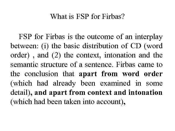 What is FSP for Firbas? FSP for Firbas is the outcome of an interplay