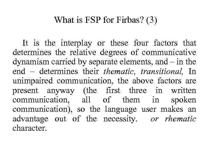 What is FSP for Firbas? (3) It is the interplay or these four factors