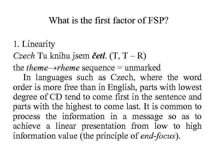 What is the first factor of FSP? 1. Linearity Czech Tu knihu jsem četl.