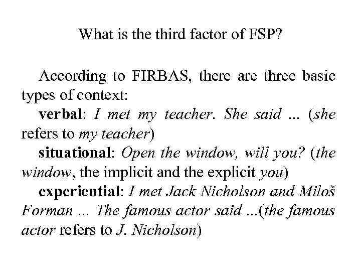 What is the third factor of FSP? According to FIRBAS, there are three basic