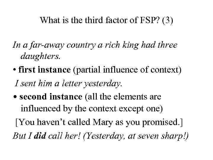 What is the third factor of FSP? (3) In a far-away country a rich