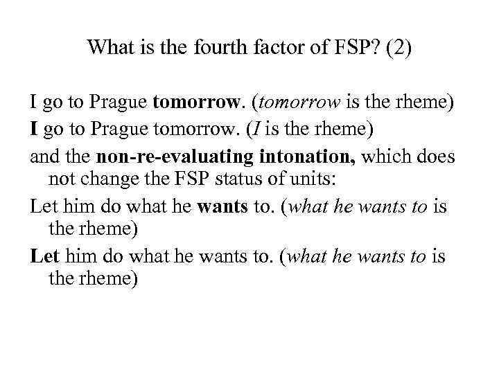 What is the fourth factor of FSP? (2) I go to Prague tomorrow. (tomorrow