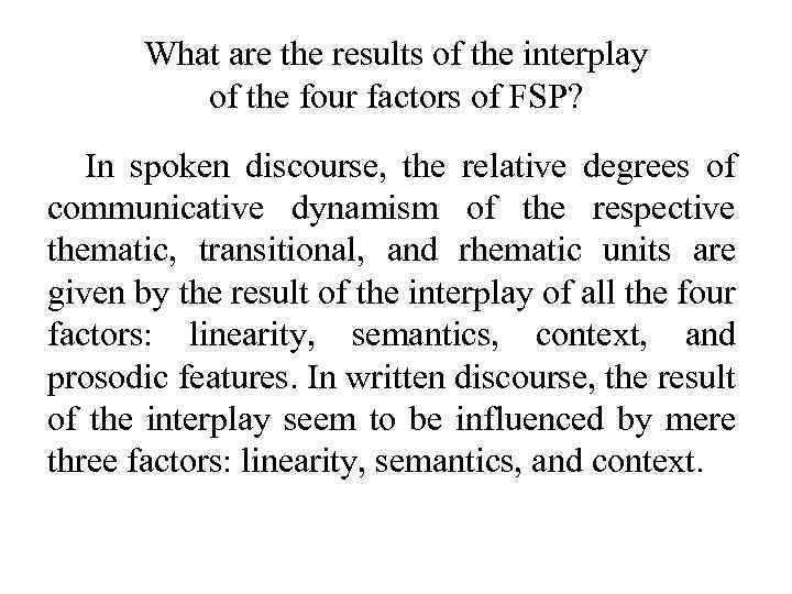 What are the results of the interplay of the four factors of FSP? In