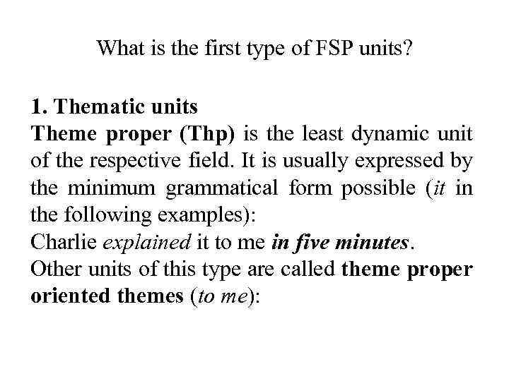 What is the first type of FSP units? 1. Thematic units Theme proper (Thp)