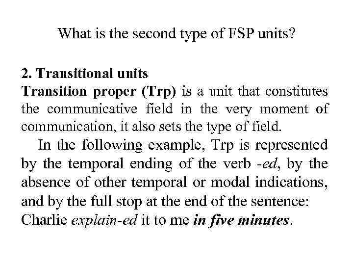 What is the second type of FSP units? 2. Transitional units Transition proper (Trp)