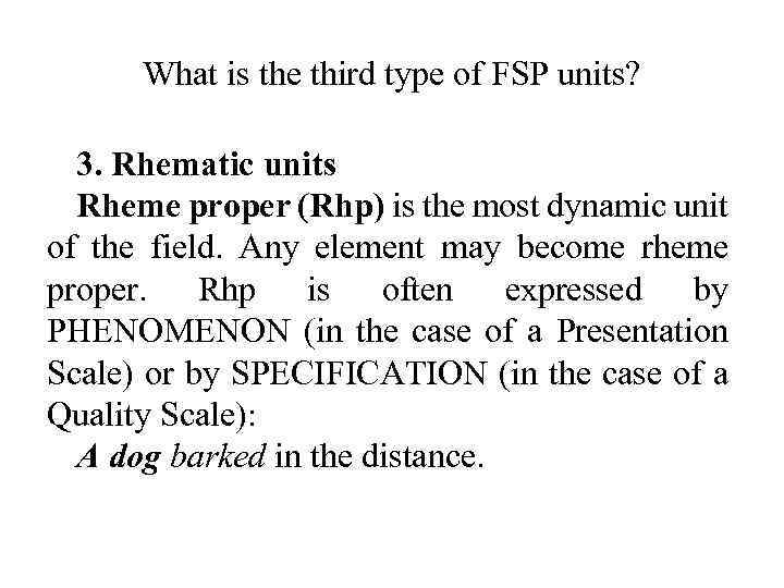 What is the third type of FSP units? 3. Rhematic units Rheme proper (Rhp)