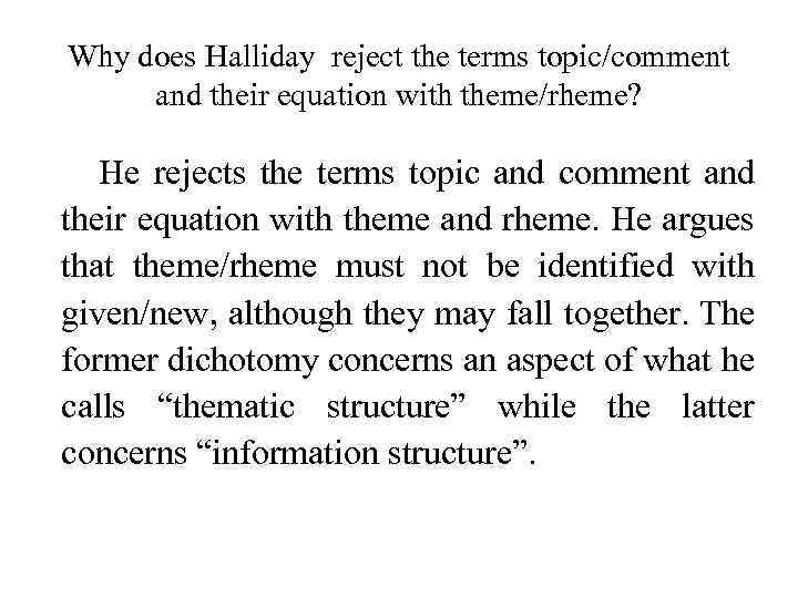 Why does Halliday reject the terms topic/comment and their equation with theme/rheme? He rejects