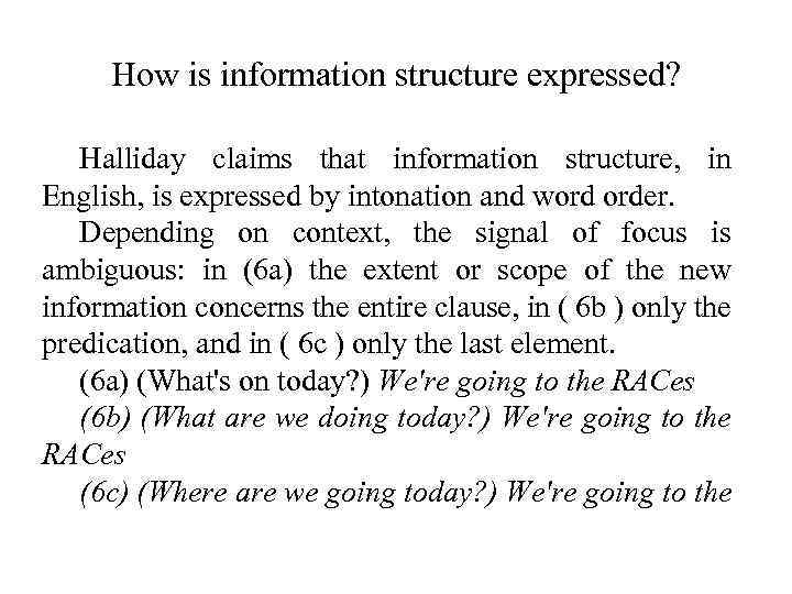 How is information structure expressed? Halliday claims that information structure, in English, is expressed