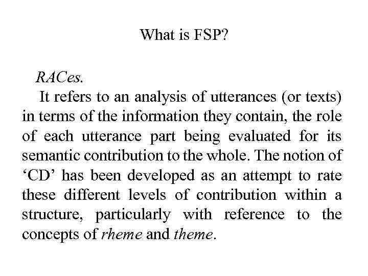 What is FSP? RACes. It refers to an analysis of utterances (or texts) in