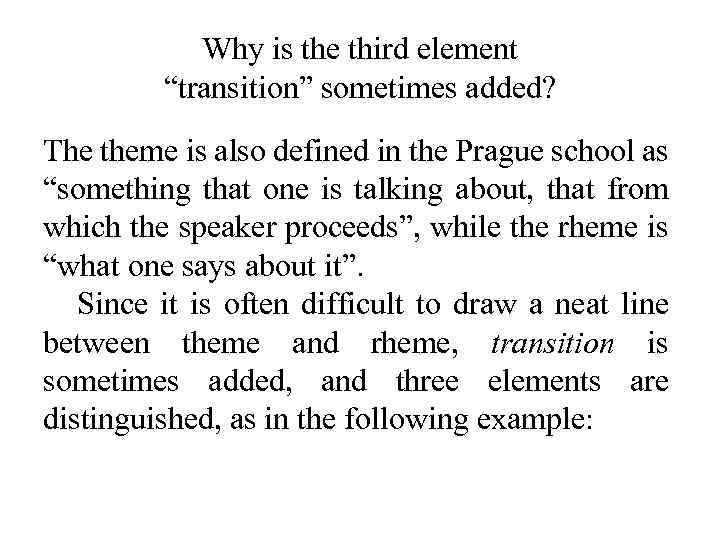 Why is the third element “transition” sometimes added? The theme is also defined in