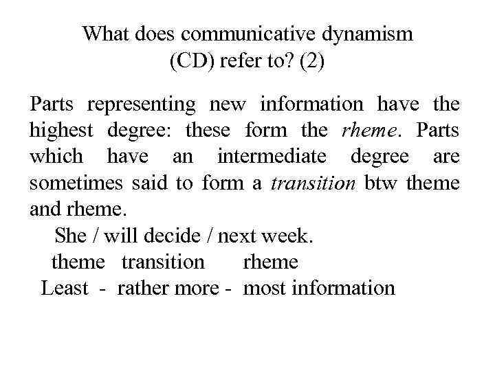 What does communicative dynamism (CD) refer to? (2) Parts representing new information have the