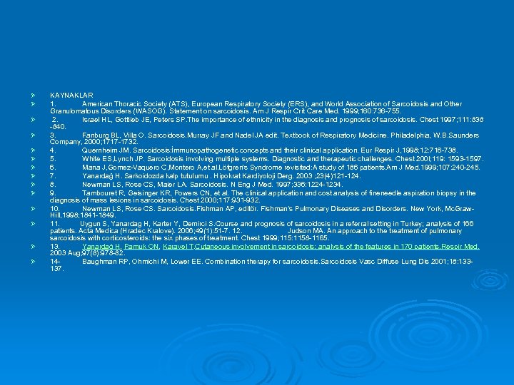 Ø Ø Ø Ø KAYNAKLAR 1. American Thoracic Society (ATS), European Respiratory Society (ERS),