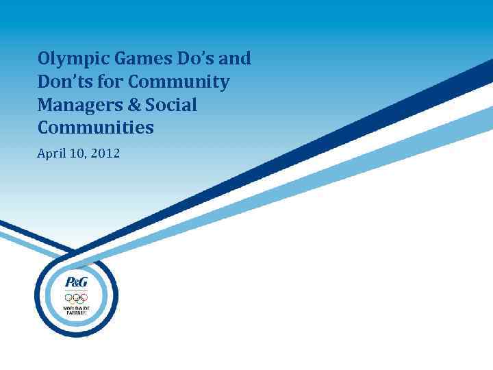 Olympic Games Do’s and Don’ts for Community Managers & Social Communities April 10, 2012