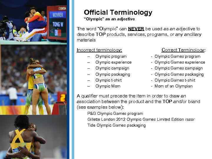 Official Terminology “Olympic” as an adjective The word “Olympic” can NEVER be used as