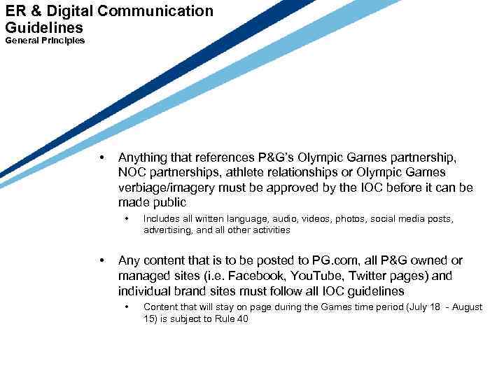 ER & Digital Communication Guidelines General Principles • Anything that references P&G’s Olympic Games