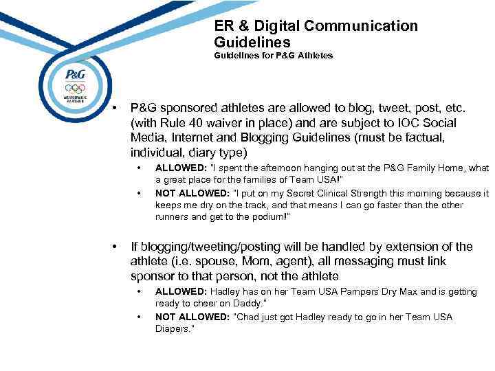 ER & Digital Communication Guidelines for P&G Athletes • P&G sponsored athletes are allowed