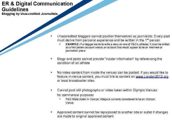 ER & Digital Communication Guidelines Blogging by Unaccredited Journalists • Unaccredited bloggers cannot position