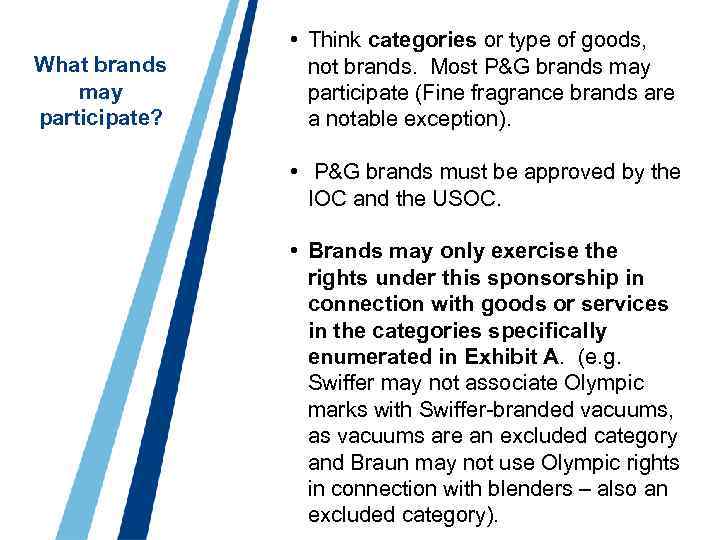 What brands may participate? • Think categories or type of goods, not brands. Most