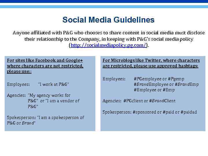 Social Media Guidelines Anyone affiliated with P&G who chooses to share content in social