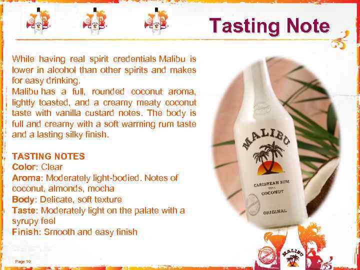  Tasting Note While having real spirit credentials Malibu is lower in alcohol than