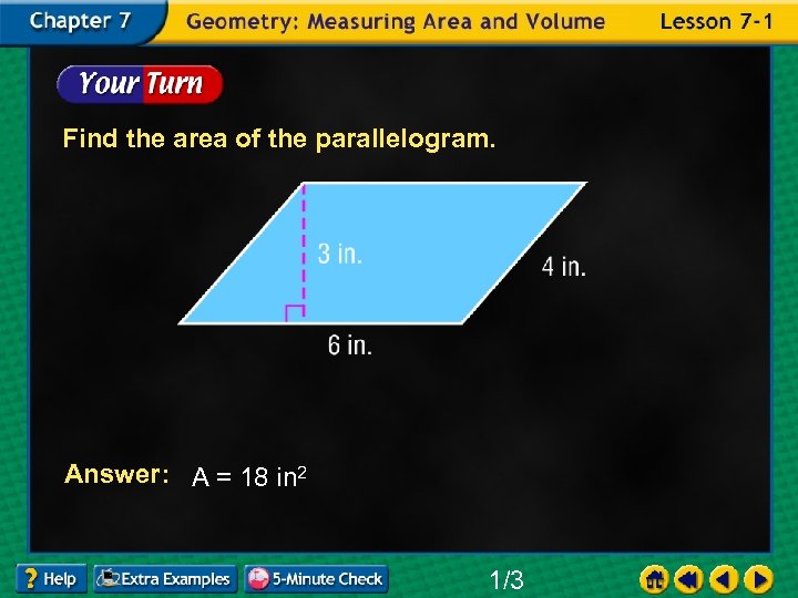 Find the area of the parallelogram. Answer: A = 18 in 2 1/3 