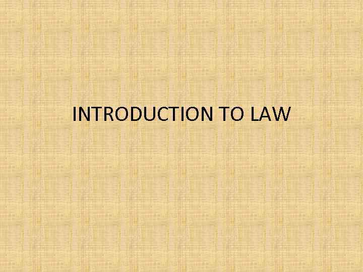 INTRODUCTION TO LAW 